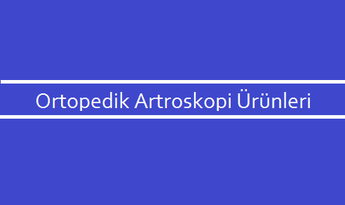 Ortopedik Artroskopi Ürünleri