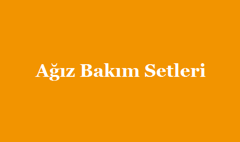Ağız Bakım Setleri