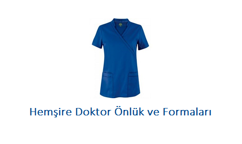 Hemşire Doktor Önlük ve Formaları