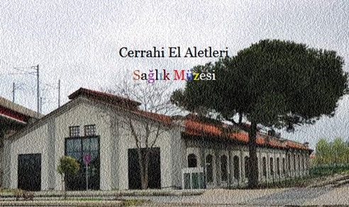 Cerrahi El Aletleri Sağlık Müzesi