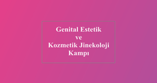 Genital Estetik ve Kozmetik Jinekoloji Kampı