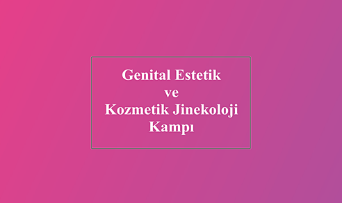 Genital Estetik ve Kozmetik Jinekoloji Kampı