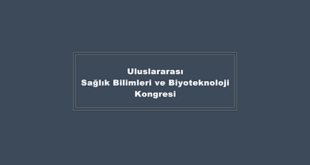Uluslararası Sağlık Bilimleri ve Biyoteknoloji Kongresi