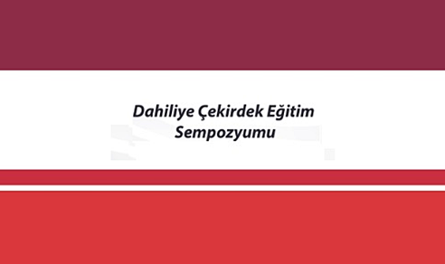 Dahiliye Çekirdek Eğitim Sempozyumu