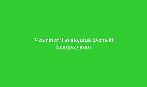 Veteriner Tavukçuluk Derneği Sempozyumu
