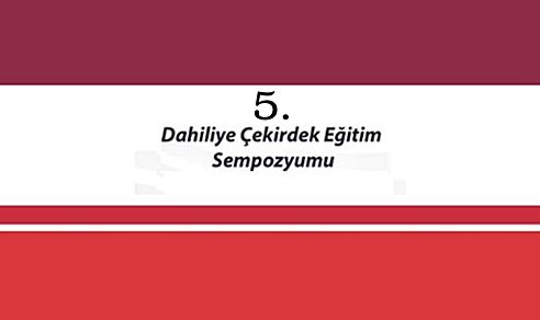 5.Dahiliye Çekirdek Eğitim Sempozyumu