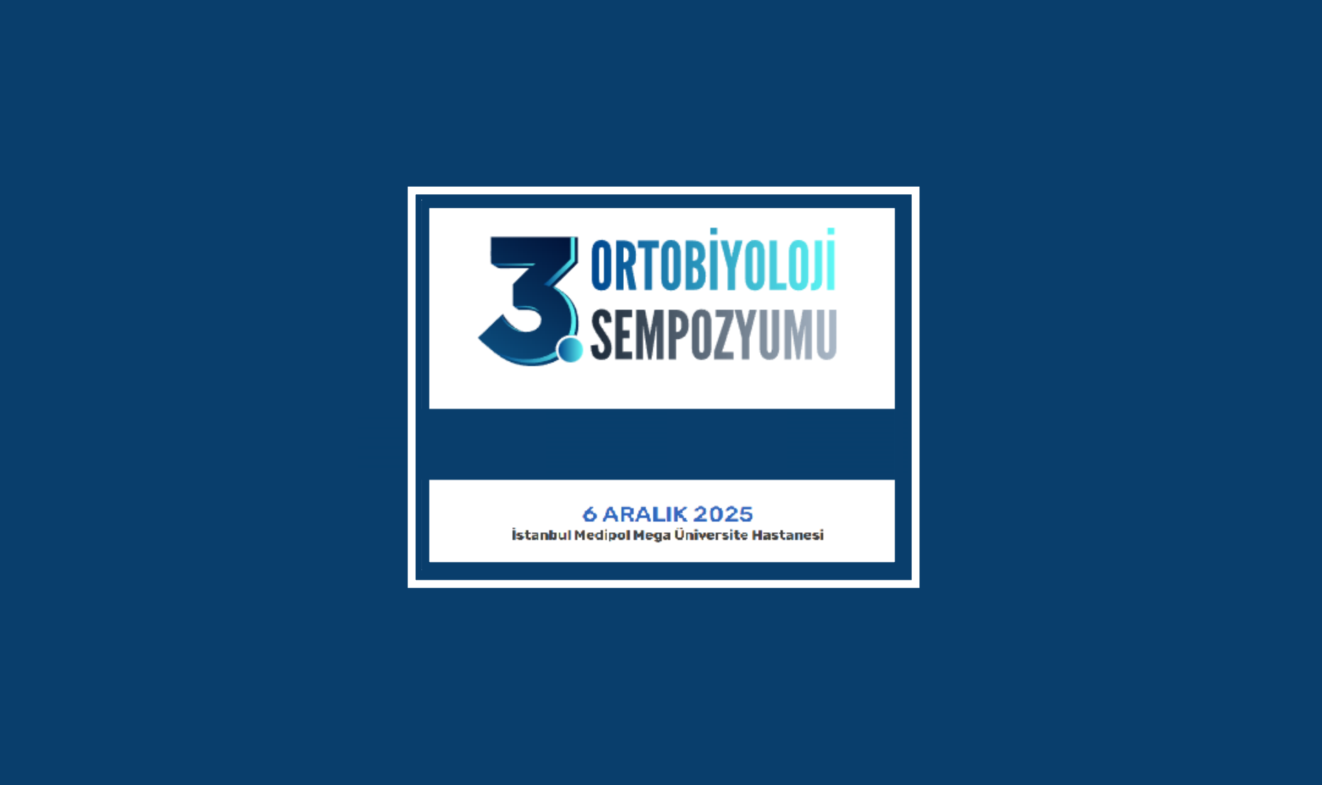 3. Ortobiyoloji Sempozyumu