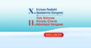 X. Erciyes Pediatri Akademisi Kongresi ve II. Türk Dünyası Erciyes Çocuk Nörolojisi Kongresi
