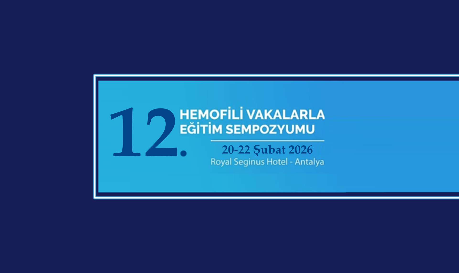 12. HEmofili Vakalarla Eğitim Sempozyumu