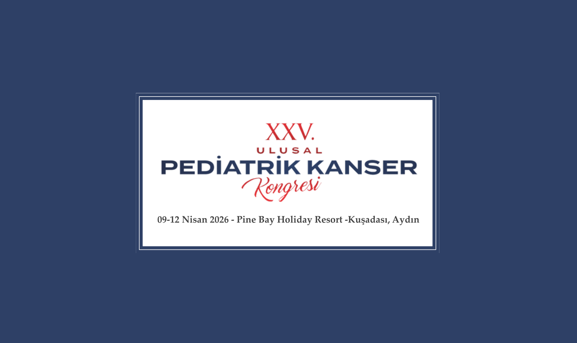 25. Ulusal Pediatrik Kanser Kongresi