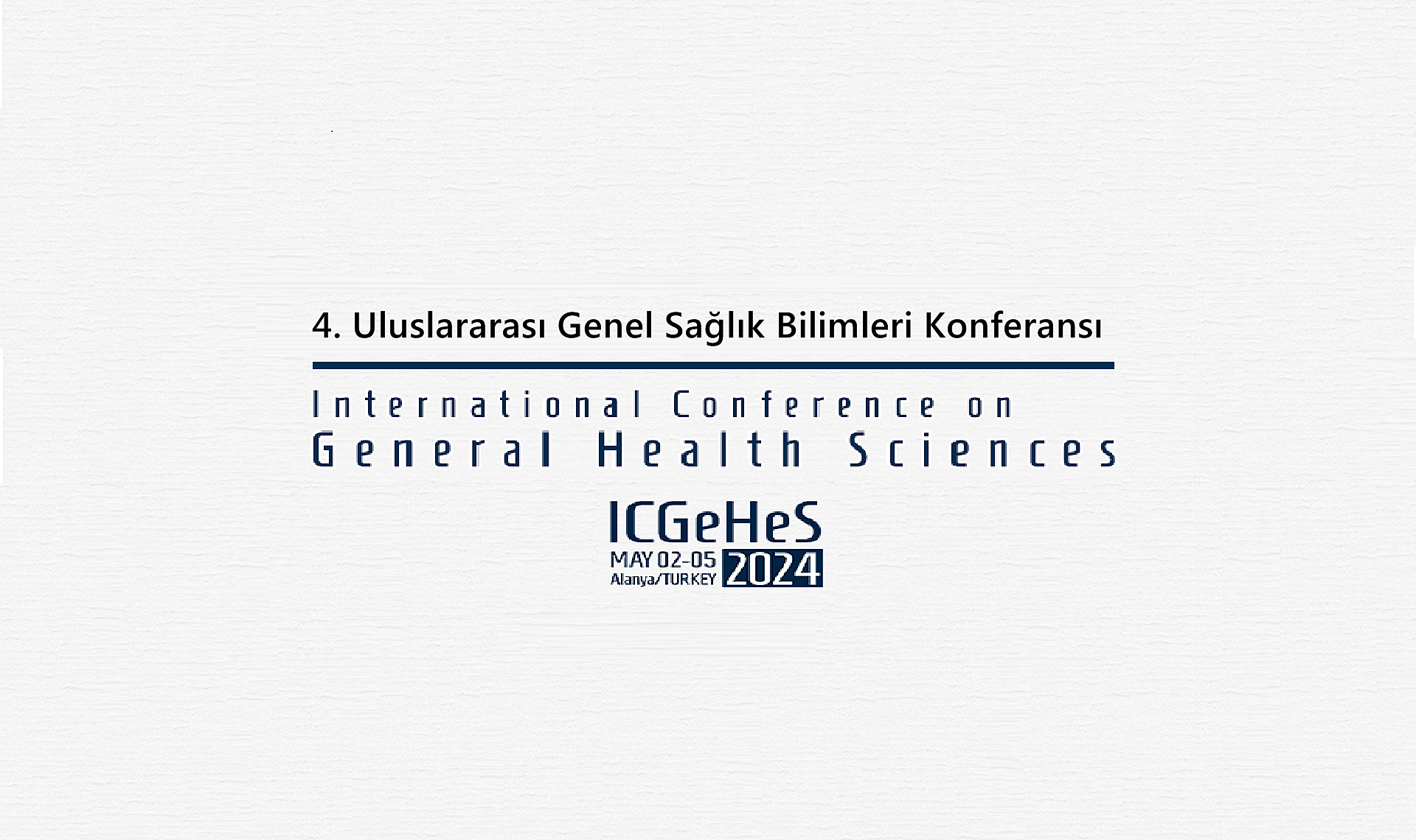 4. Uluslararası Genel Sağlık Bilimleri Konferansı
