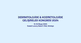Dermatolojide ve Kozmetolojide Gelişmeler Kongresi 2024