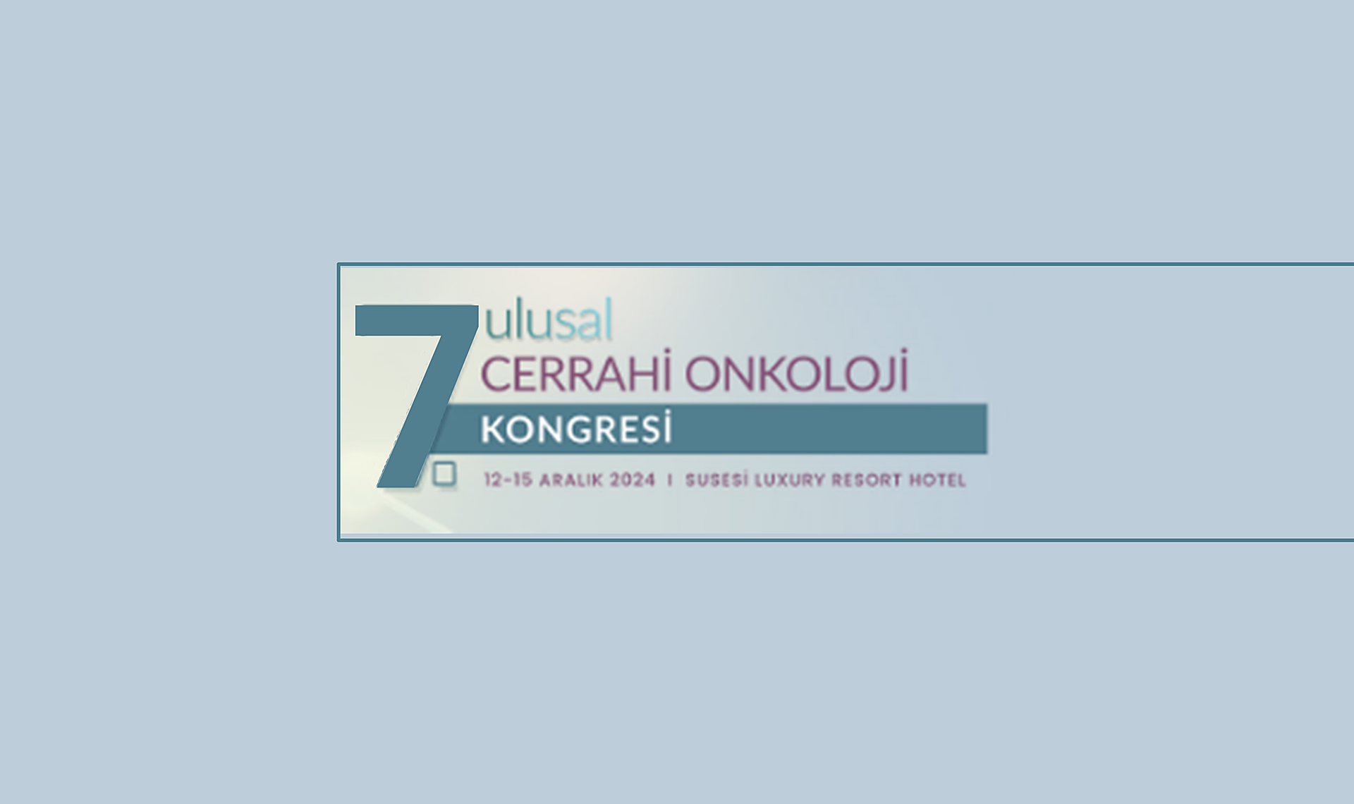 7. Ulusal Cerrahi Onkoloji Kongresi
