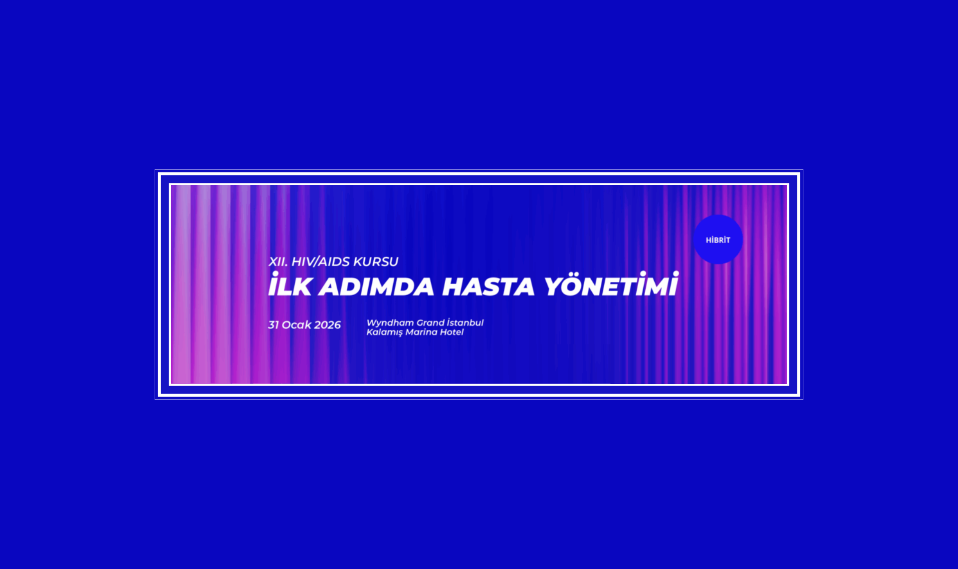 XII. HIV/AIDS Kursu: İlk Adımda Hasta Yönetimi
