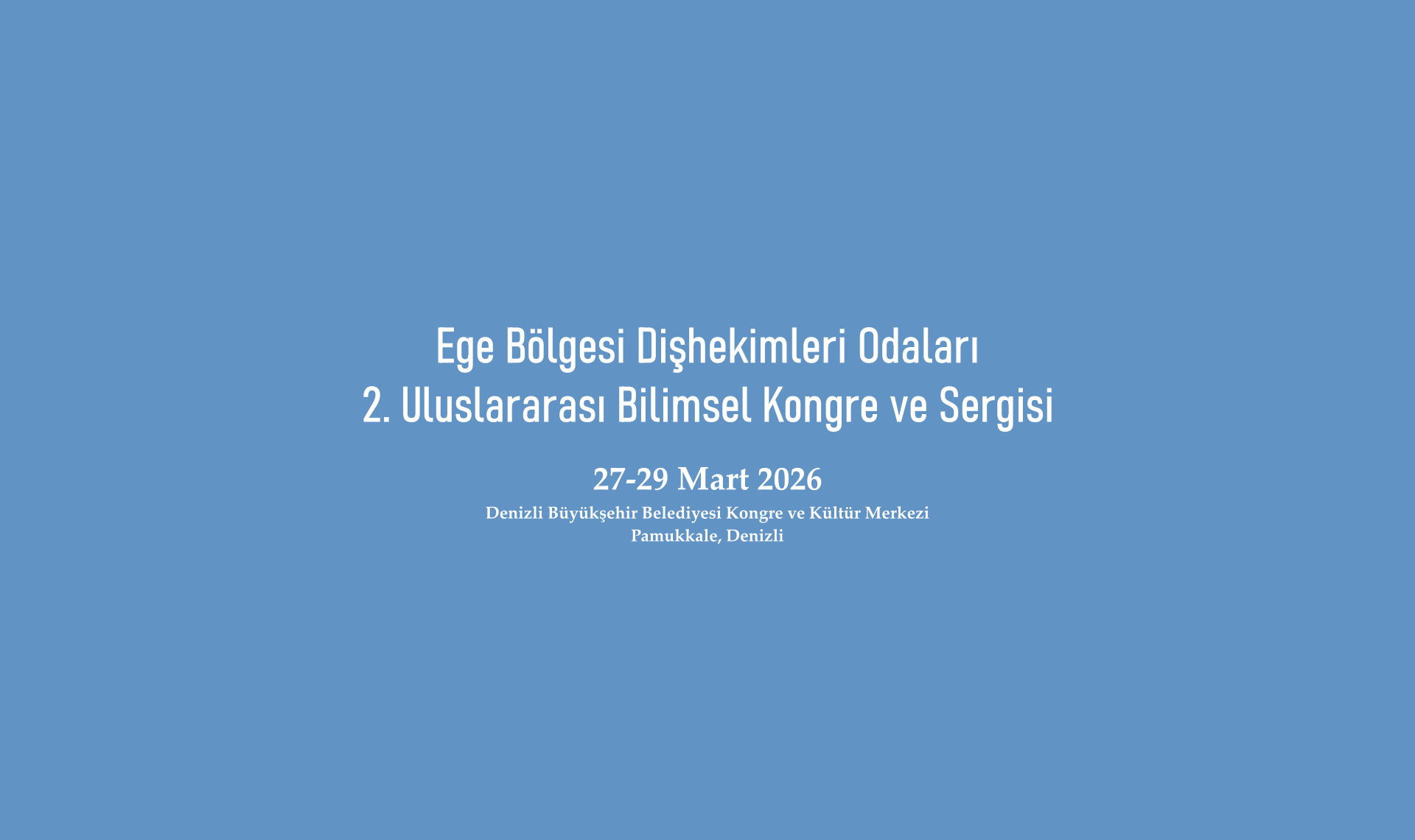 Ege Bölgesi Dişhekimleri Odaları 2. Uluslararası Bilimsel Kongre ve Sergisi