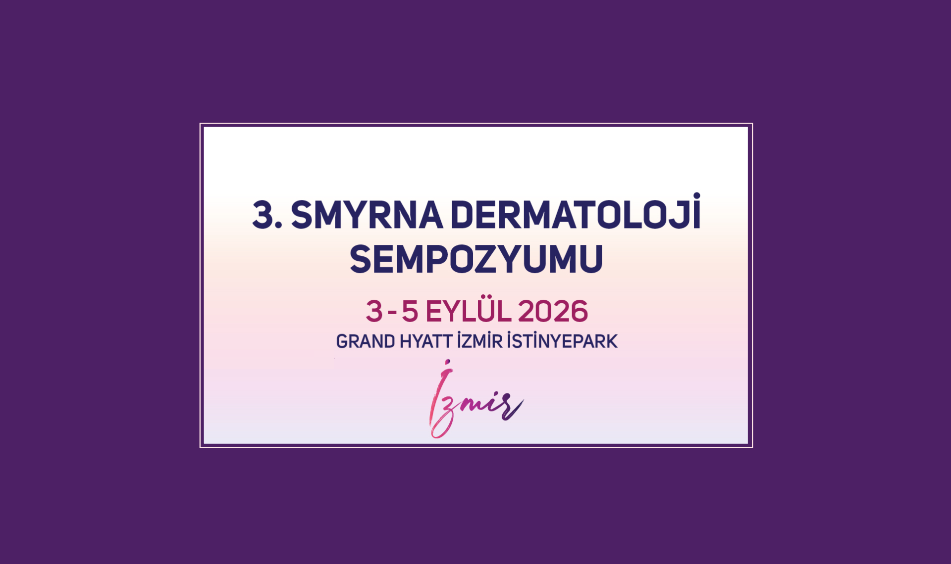 3. Smyrna Dermatoloji Sempozyumu