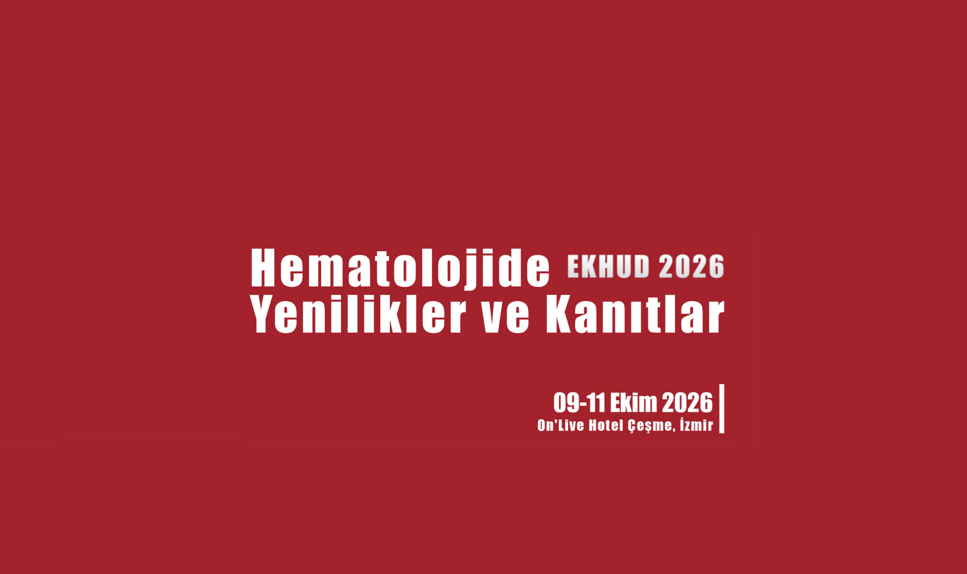 Hematolojide Yenilikler ve Kanıtlar Sempozyumu & EKHUD 2026